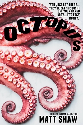 Octopus by Matt Shaw