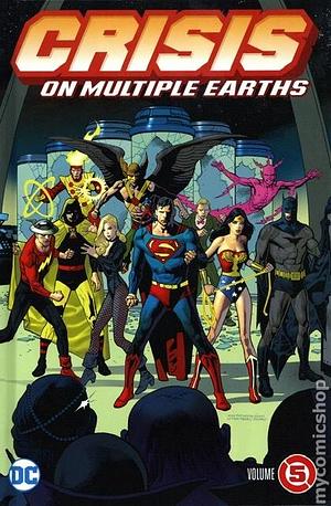 Crisis on Multiple Earths Volume 5 by Gerry Conway, Gerry Conway, George Pérez, Roy Thomas