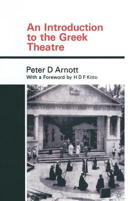 An Introduction to the Greek Theatre by Peter Arnott