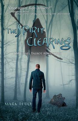 The Spirit Clearing by Mark Tufo