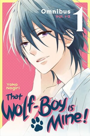 That Wolf-Boy Is Mine! Omnibus 1 (Vol. 1-2) by Yoko Nogiri