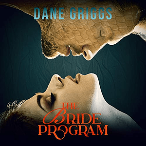 The Bride Program by Dane Griggs