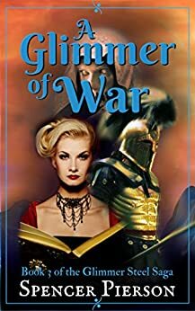 A Glimmer of War by Spencer Pierson