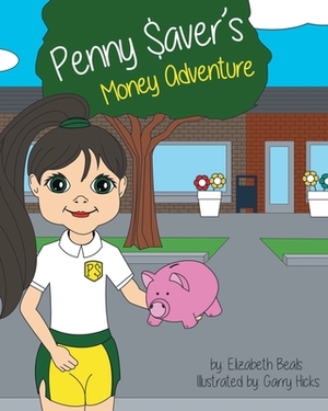 Penny Saver's Money Adventure by Elizabeth Beals