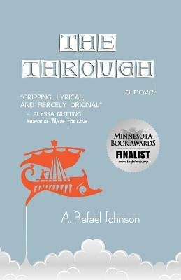 The Through by A. Rafael Johnson