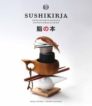 Sushikirja by Heikki Valkama, Miika Pölkki