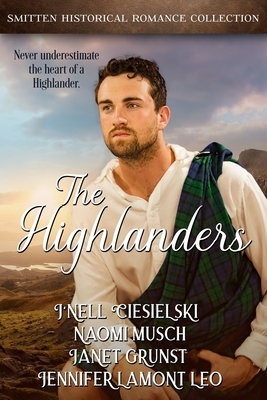 The Highlanders: A Smitten Historical Romance Collection by Jenny Leo, J'Nell Ciesielski, Janet Grunst