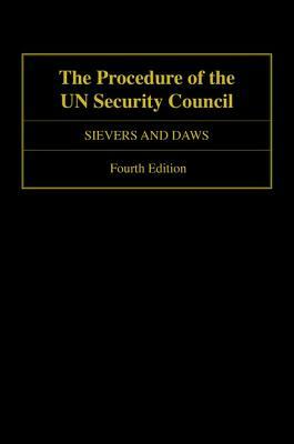 The Procedure of the Un Security Council by Loraine Sievers, Sam Daws