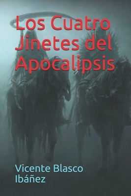 Los Cuatro Jinetes del Apocalipsis by Vicente Blasco Ibáñez