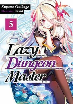 Lazy Dungeon Master: Volume 5 by quof, Youta, Supana Onikage