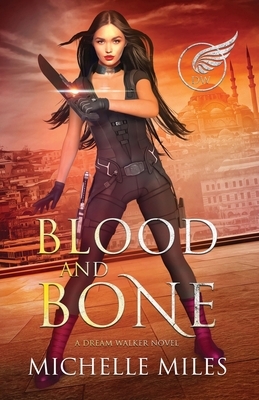 Blood and Bone by Michelle Miles