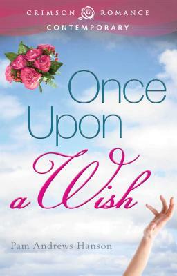 Once Upon a Wish by Pam Andrews Hanson