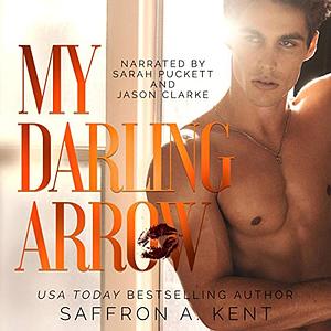 My Darling Arrow by Saffron A. Kent