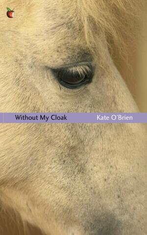 Without My Cloak by Kate O'Brien