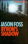 Byrons Shadow by Jason Foss, Jason Monaghan