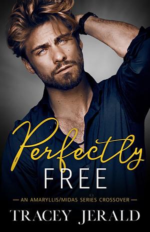 Perfectly Free by Tracey Jerald