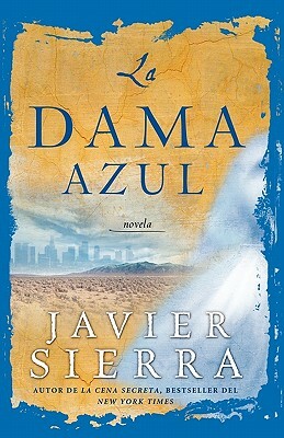 La Dama Azul (the Lady in Blue): Novela by Javier Sierra