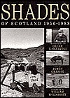 Shades of Scotland 1956 - 1988 by Oscar Marzaroli, James Grassie, William McIlvanney
