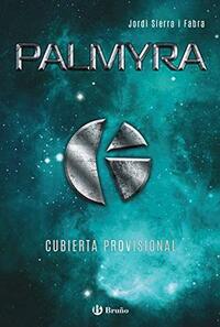 Palmyra (Castellano - Juvenil - Narrativa) by Jordi Sierra i Fabra