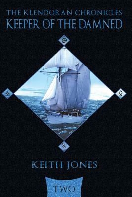 Keeper of the Damned: The Klendoran Chronicles Book Two by Keith Jones