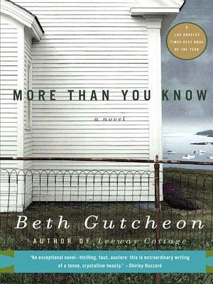 More Than You Know by Beth Gutcheon (1-Apr-2001) Paperback by Beth Gutcheon, Beth Gutcheon