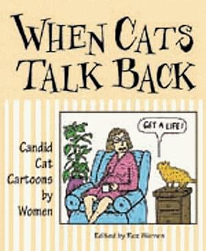When Cats Talk Back: Cat Cartoons with Attitude by Roz Warren