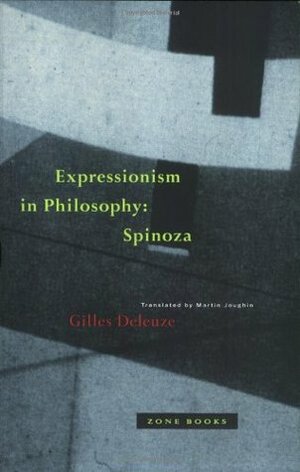 Expressionism in Philosophy: Spinoza by Martin Joughin, Gilles Deleuze