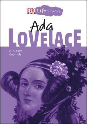 DK Life Stories: ADA Lovelace by Nancy Castaldo