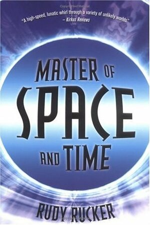 Master of Space and Time by Rudy Rucker