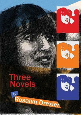 Three Novels by Rosalyn Drexler