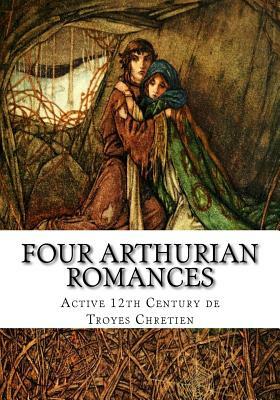 Four Arthurian Romances by Chrétien de Troyes