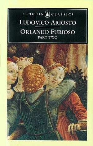 Orlando Furioso: Part Two by Ludovico Ariosto