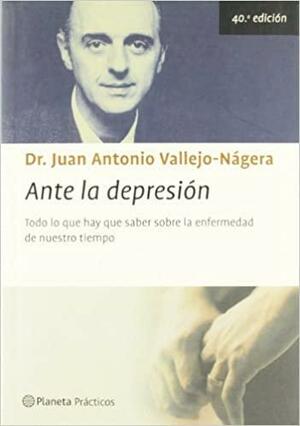 Ante la depresión by Juan Antonio Vallejo-Nágera