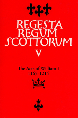 The Acts of William I (1165-1214) by G. W. S. Barrow