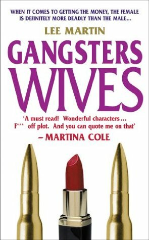 Gangsters Wives by Lee Martin