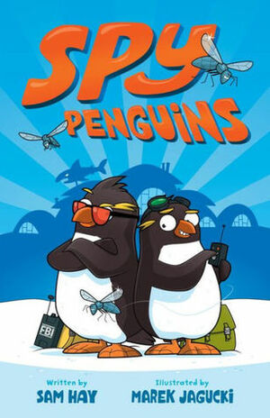 Spy Penguins by Marek Jagucki, Sam Hay