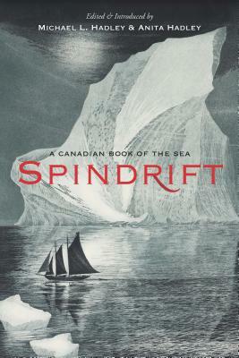 Spindrift: A Canadian Book of the Sea by Anita Hadley