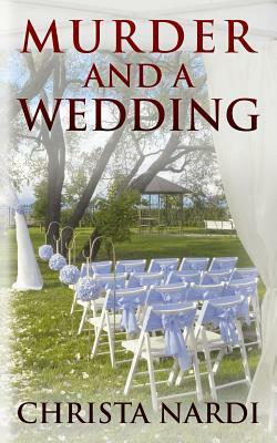 Murder and a Wedding by Christa Nardi