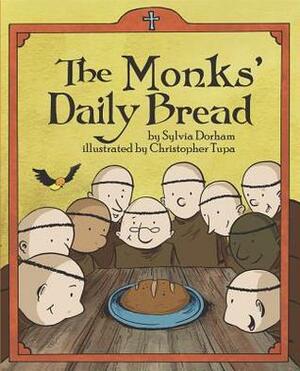 The Monks' Daily Bread by Sylvia Dorham, Christopher Tupa
