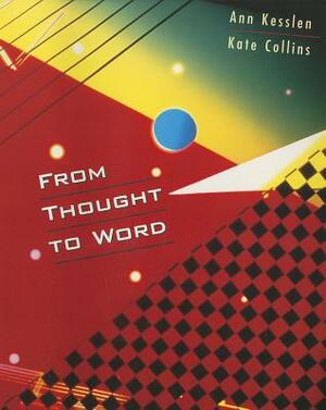 From Thought to Word by Kate Collins, Ann Kesslen