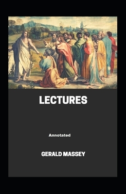 Gerald Massey's Lectures Annotated by Gerald Massey