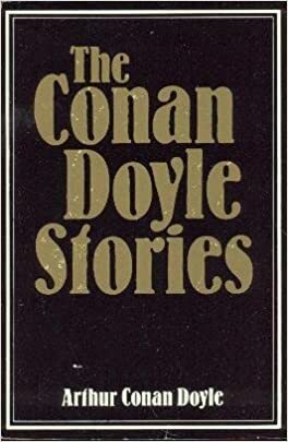 The Conan Doyle Stories by Arthur Conan Doyle