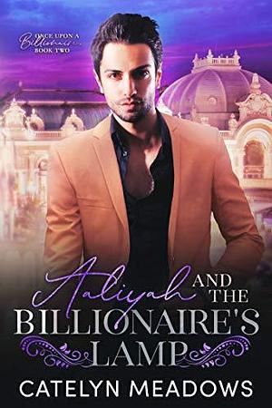 Aaliyah and the Billionaire's Lamp by Catelyn Meadows, Catelyn Meadows