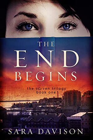 The End Begins by Sara Davison