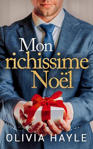 Mon richissime Noël by Olivia Hayle