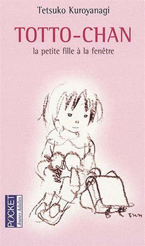 Totto Chan: La Petite Fille À La Fenêtre by Tetsuko Kuroyanagi