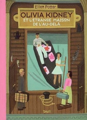 Olivia Kidney et l'étrange maison de l'au-delà by Ellen Potter