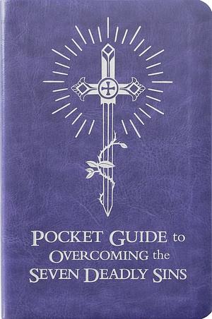 Pocket Guide to Overcoming the Seven Deadly Sins by Fr. Josh Johnson