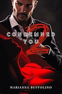 Condemned To You  by Marianna Buffolino