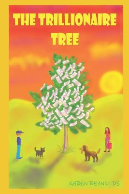 The Trillionaire Tree by Karen Reynolds